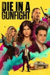 دانلود فیلم Die in a Gunfight 2021 دوبله فارسی