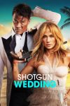 دانلود فیلم Shotgun Wedding 2022 دوبله فارسی