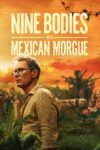 دانلود سریال Nine Bodies in A Mexican Morgue دوبله فارسی