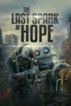 دانلود فیلم The Last Spark of Hope 2023 دوبله فارسی
